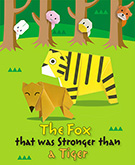 The Fox that was Stronger than a Tiger